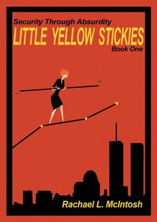 Cover of the book Security Through Absurdity: Little Yellow Stickies by Rachael L. McIntosh, Rachael L. McIntosh