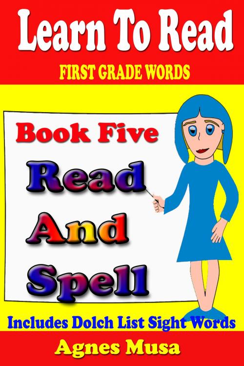 Cover of the book Book Five Read And Spell First Grade Words by Agnes Musa, Agnes Musa