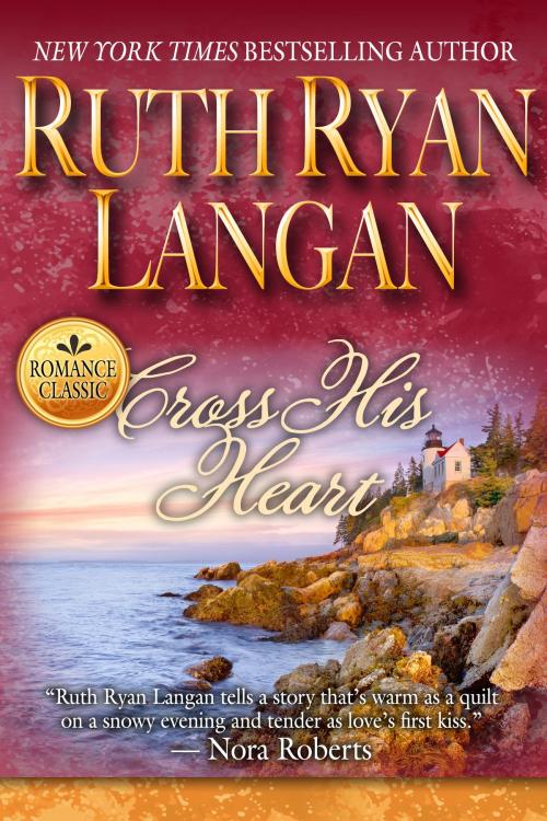 Cover of the book Cross His Heart by Ruth Ryan Langan, Ruth Ryan Langan