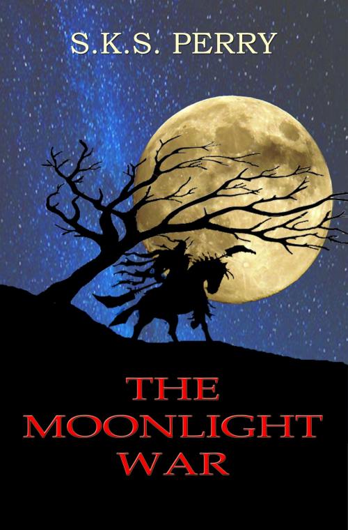 Cover of the book The Moonlight War by S.K.S. Perry, S.K.S. Perry