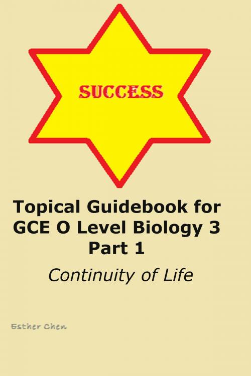 Cover of the book Topical Guidebook for GCE O level Biology 3 Part 1 by Esther Chen, Esther Chen