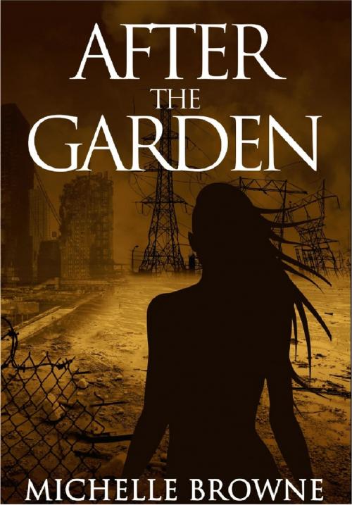 Cover of the book After the Garden by Michelle Browne, Michelle Browne