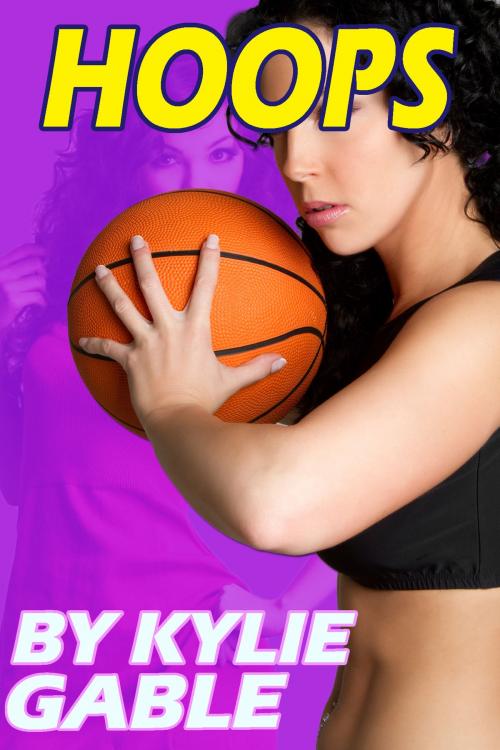 Cover of the book Hoops by Kylie Gable, Kylie Gable