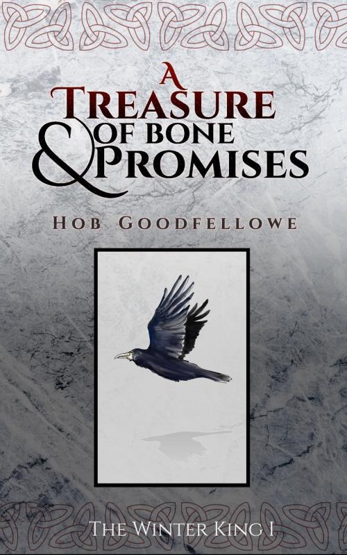 Cover of the book A Treasure of Bone & Promises by Hob Goodfellowe, Hob Goodfellowe