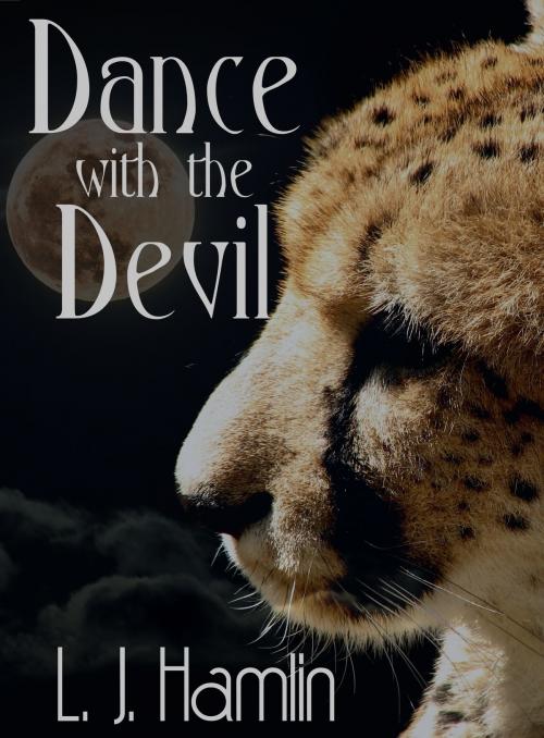 Cover of the book Dance With The Devil by LJ Hamlin, LJ Hamlin