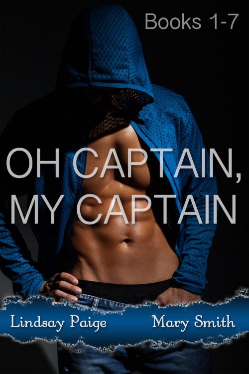 Cover of the book Oh Captain, My Captain Series by Lindsay Paige, Mary Smith, Lindsay Paige