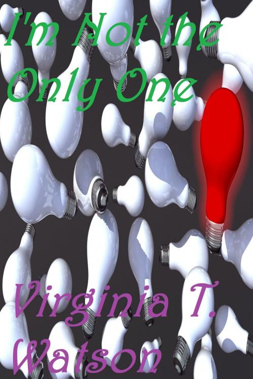 Cover of the book I'm Not the Only One by Virginia T. Watson, Virginia T. Watson
