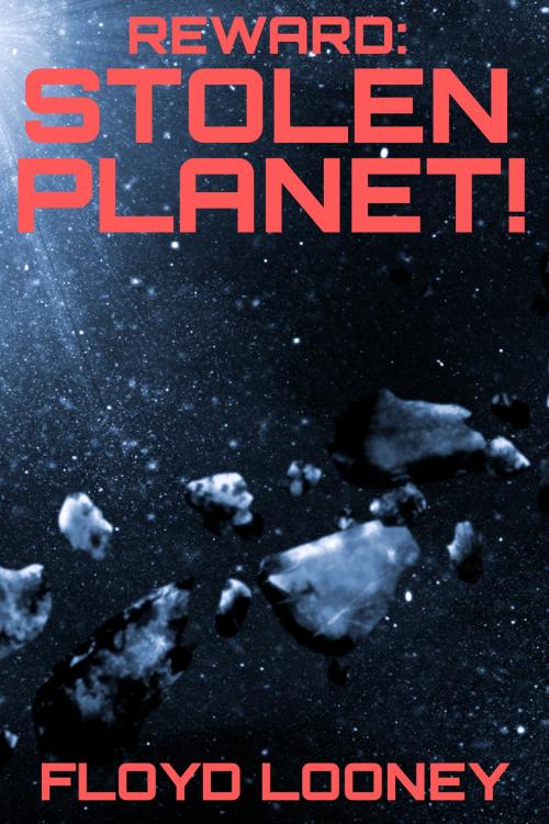 Cover of the book Reward: Stolen Planet by Floyd Looney, Floyd Looney