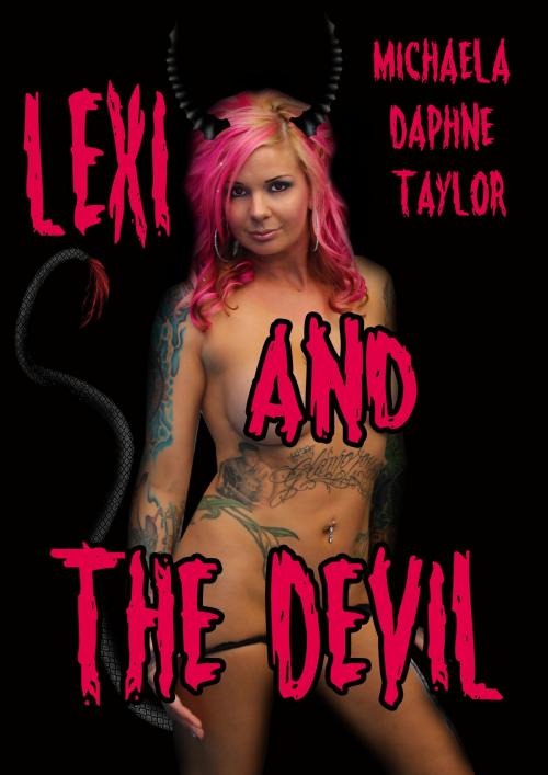 Cover of the book Lexi and the Devil by Michaela Daphne Taylor, Michaela Daphne Taylor