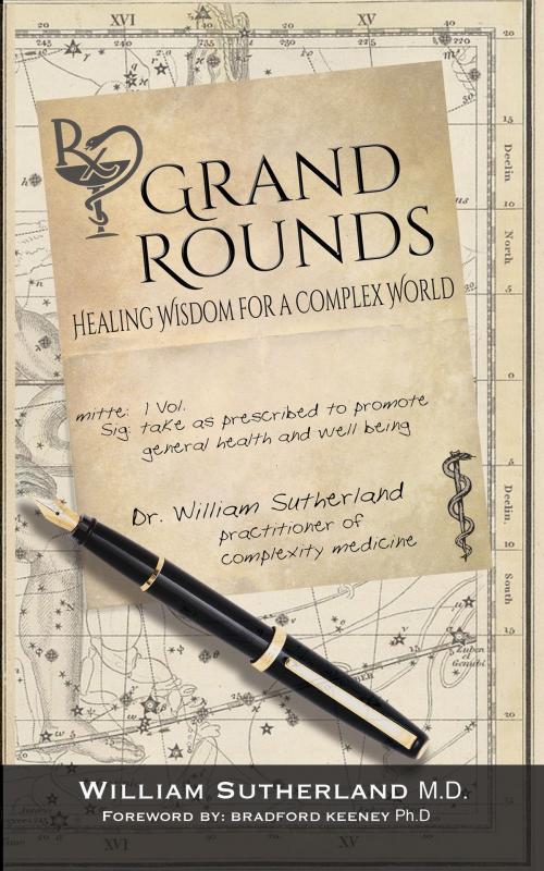 Cover of the book Grand Rounds: Healing Wisdom for a Complex World by William Sutherland, William Sutherland