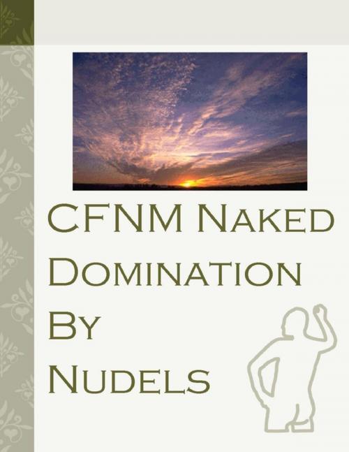 Cover of the book CFNM Naked Domination by Nudels, Lulu.com