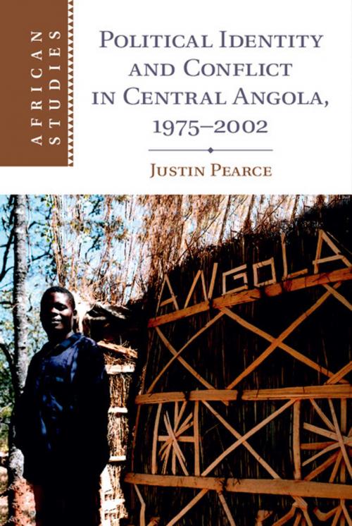 Cover of the book Political Identity and Conflict in Central Angola, 1975–2002 by Justin Pearce, Cambridge University Press