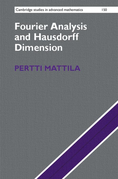 Cover of the book Fourier Analysis and Hausdorff Dimension by Pertti Mattila, Cambridge University Press