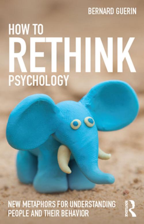 Cover of the book How to Rethink Psychology by Bernard Guerin, Taylor and Francis