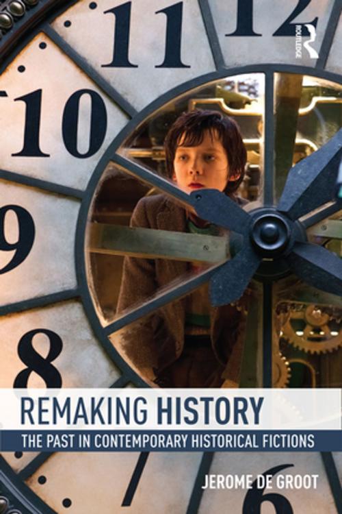 Cover of the book Remaking History by Jerome De Groot, Taylor and Francis