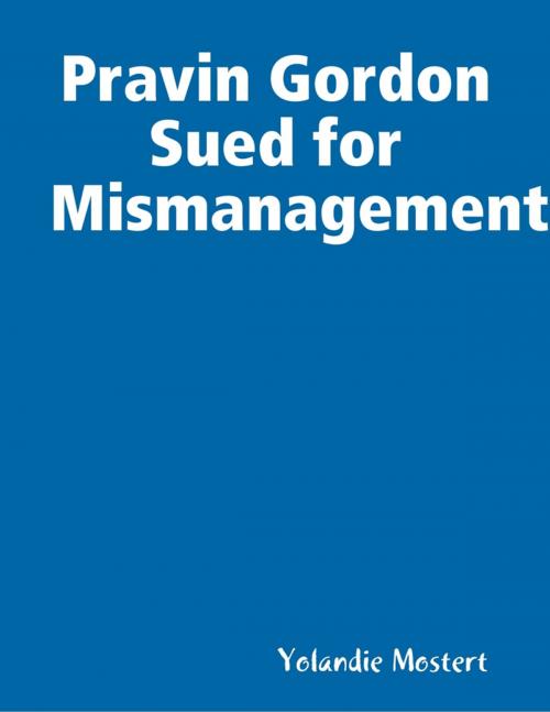 Cover of the book Pravin Gordon Sued for Mismanagement by Yolandie Mostert, Lulu.com