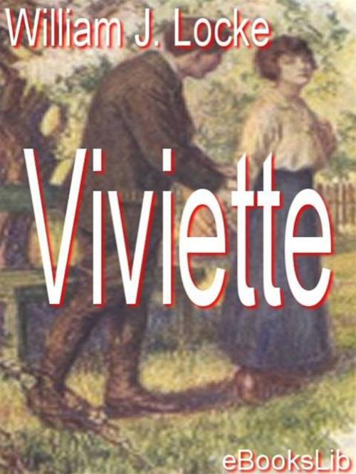Cover of the book Viviette by William J. Locke, eBooksLib