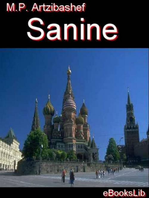 Cover of the book Sanine by M.P. Artzibashef, eBooksLib