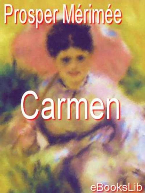 Cover of the book Carmen by Prosper Mérimée, eBooksLib