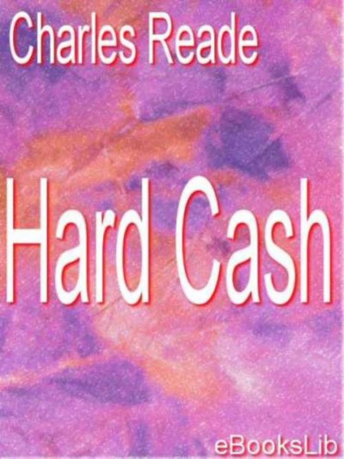 Cover of the book Hard Cash by Charles Reade, eBooksLib
