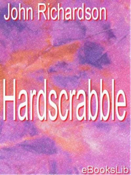 Cover of the book Hardscrabble by John Richardson, eBooksLib