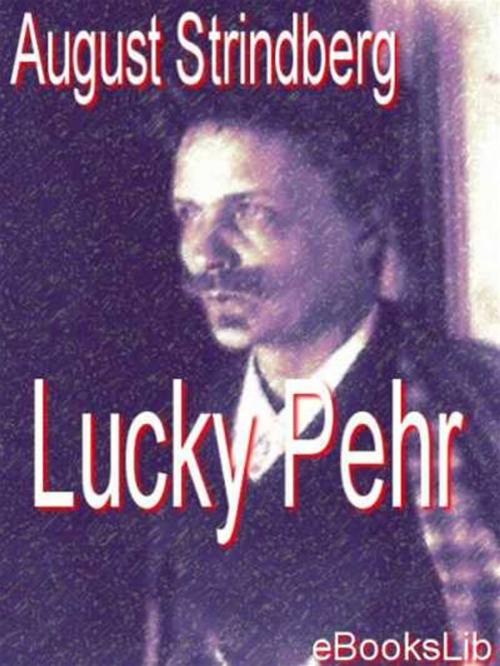 Cover of the book Lucky Pehr by August Strindberg, eBooksLib