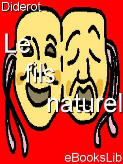 Cover of the book Le fils naturel by Denis Diderot, eBooksLib