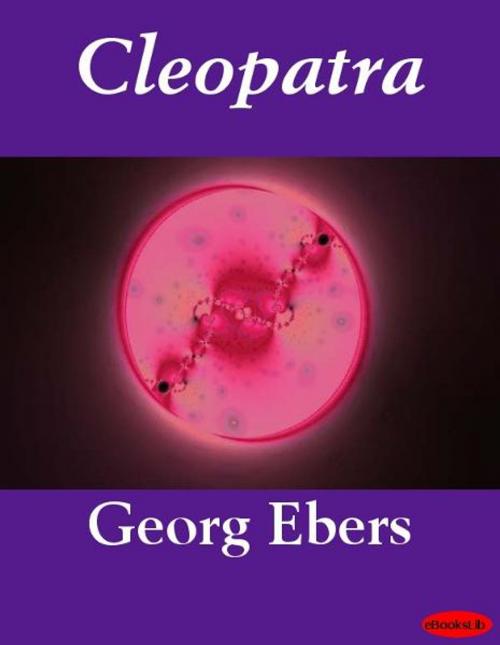 Cover of the book Cleopatra by Georg Ebers, eBooksLib