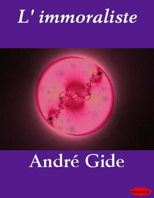 Cover of the book L' immoraliste by André Gide, eBooksLib