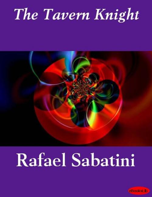 Cover of the book The Tavern Knight by Rafael Sabatini, eBooksLib