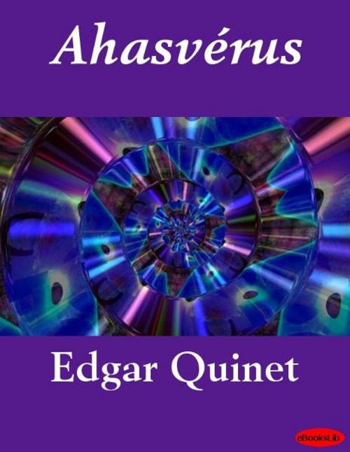 Cover of the book Ahasvérus by Edgar Quinet, eBooksLib