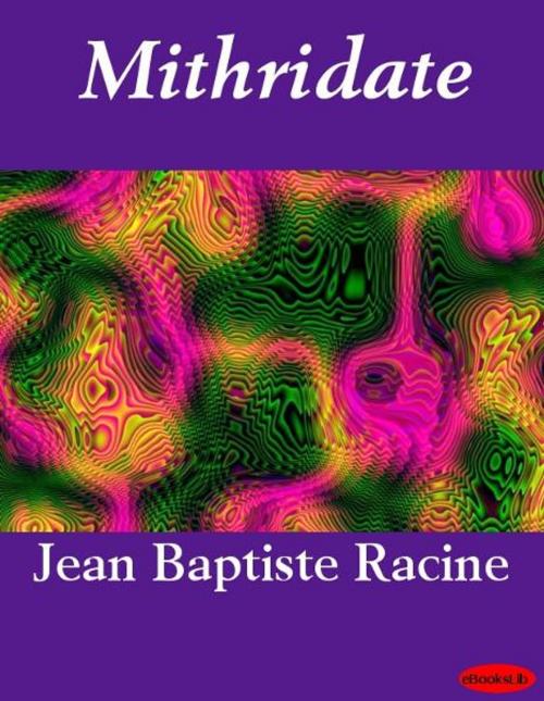Cover of the book Mithridate by Jean Racine, eBooksLib