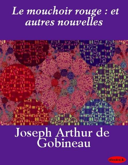 Cover of the book Le mouchoir rouge : et autres nouvelles by eBooksLib, eBooksLib