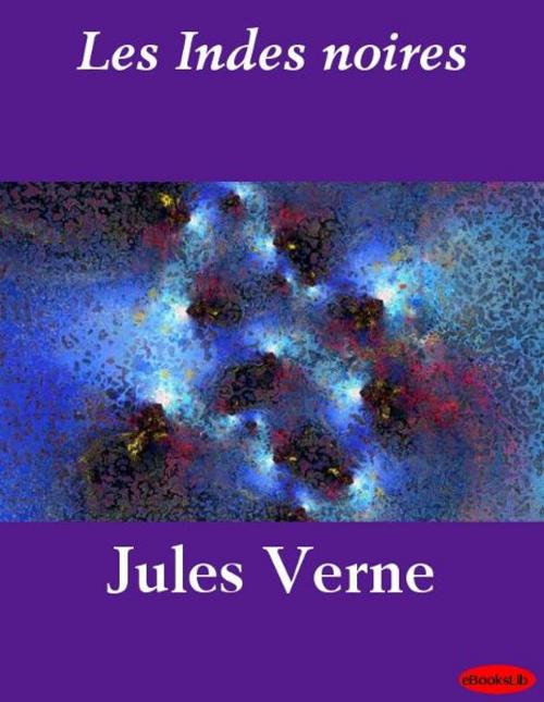 Cover of the book Les Indes noires by Jules Verne, eBooksLib
