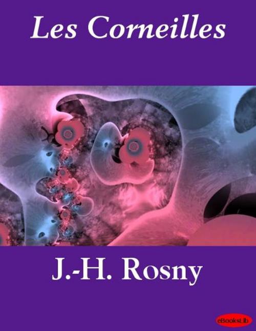 Cover of the book Les Corneilles by J.-H. Rosny, eBooksLib