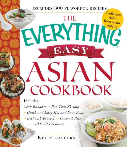 Cover of the book The Everything Easy Asian Cookbook by Kelly Jaggers, Adams Media