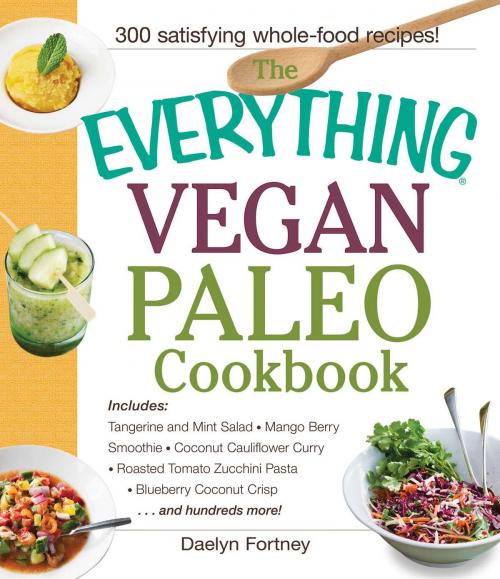 Cover of the book The Everything Vegan Paleo Cookbook by Daelyn Fortney, Adams Media