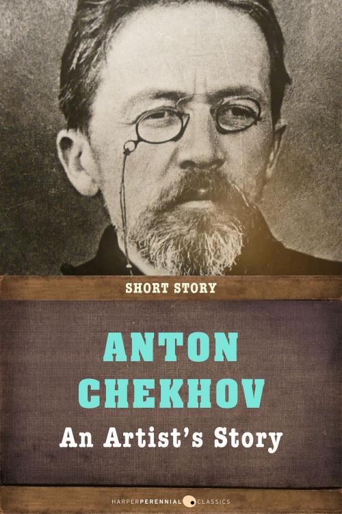 Cover of the book An Artist's Story by Anton Chekhov, HarperPerennial Classics