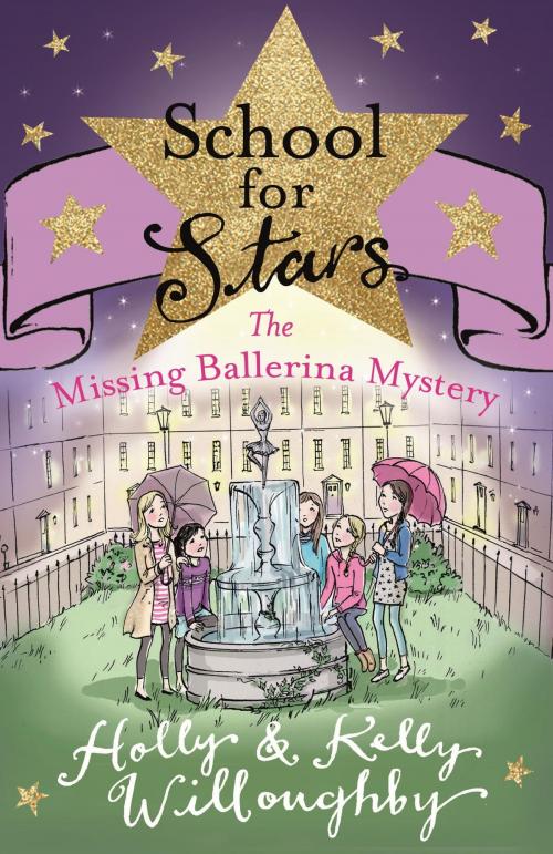 Cover of the book School for Stars: The Missing Ballerina Mystery by Holly Willoughby, Kelly Willoughby, Hachette Children's