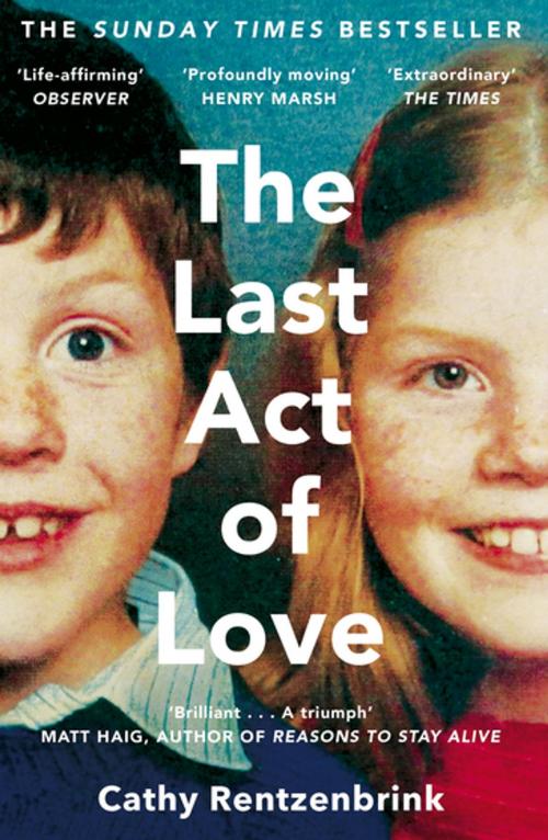 Cover of the book The Last Act of Love by Cathy Rentzenbrink, Pan Macmillan