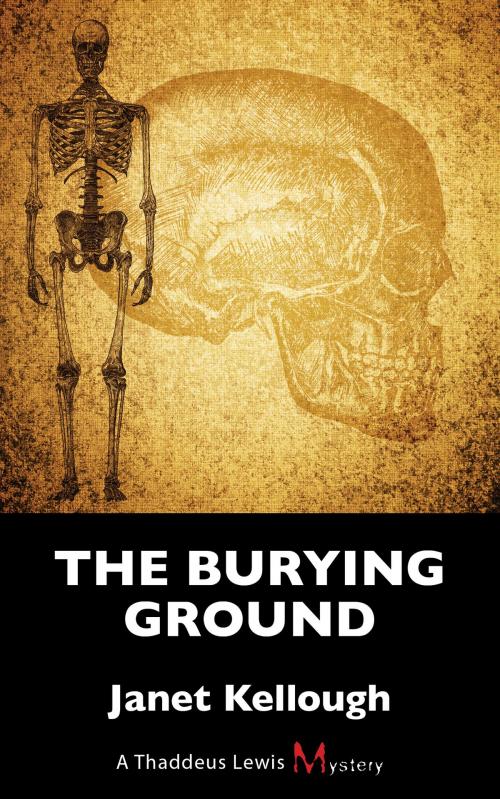 Cover of the book The Burying Ground by Janet Kellough, Dundurn