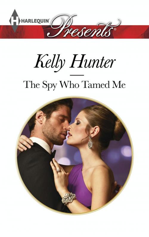Cover of the book The Spy Who Tamed Me by Kelly Hunter, Harlequin