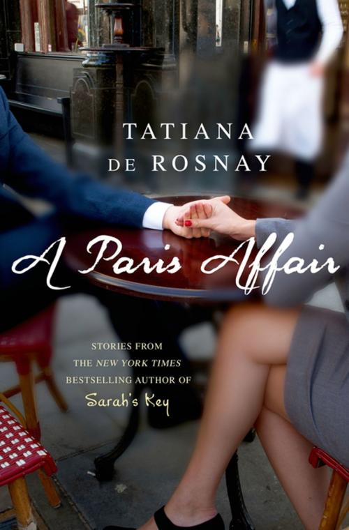 Cover of the book A Paris Affair by Tatiana de Rosnay, St. Martin's Press