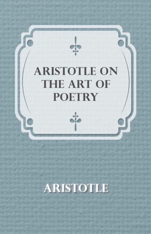 Cover of the book Aristotle on the Art of Poetry by Aristotle, Read Books Ltd.