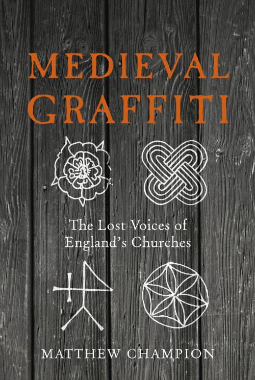 Cover of the book Medieval Graffiti by Matthew Champion, Ebury Publishing