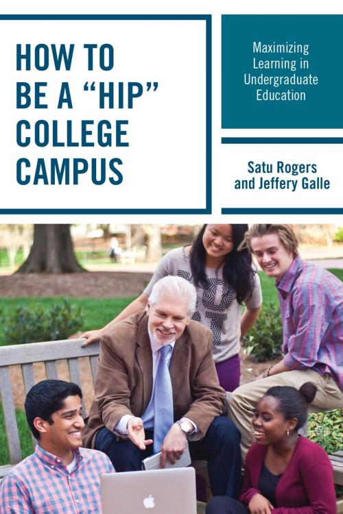 Cover of the book How to be a "HIP" College Campus by Satu Rogers, Jeffery Galle, Rowman & Littlefield Publishers