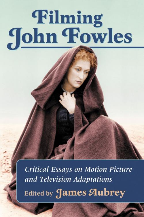Cover of the book Filming John Fowles by , McFarland & Company, Inc., Publishers