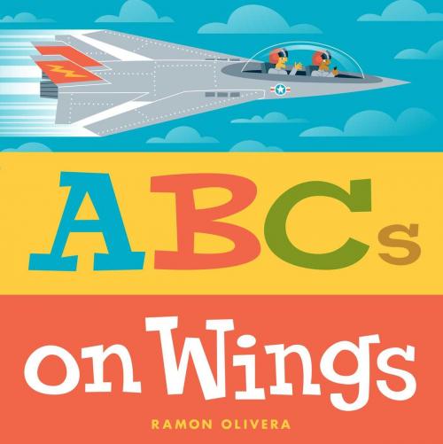 Cover of the book ABCs on Wings by Ramon Olivera, Little Simon