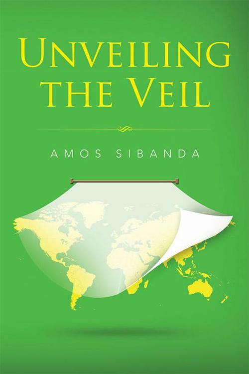 Cover of the book Unveiling the Veil by Amos Sibanda, Partridge Publishing Africa