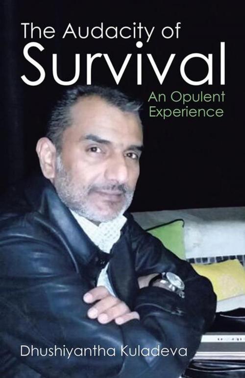 Cover of the book The Audacity of Survival by Dhushiyantha Kuladeva, Partridge Publishing Singapore